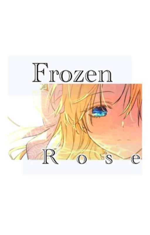 Frozen Rose (WMAP fanfic) by Rosiecookie123