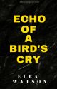 Echo of a Bird's Cry by michellewatson21