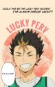 lucky perv | nishinoya  by ushiwakababy