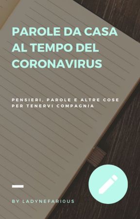 Parole da casa al tempo del Coronavirus by ladynefari0us