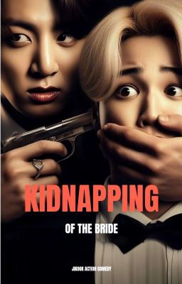 Kidnapping of the bride [ jj.k × pj.m ] ✅ COMPLETED STORY cover