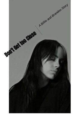 Don't Get too Close: A Billie and Brandon Story cover