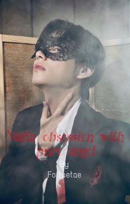 Mafia obsession with pure angel -  kim Taehyung FF [ completed ] cover