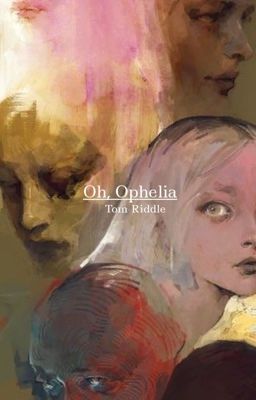 Oh, Ophelia | Tom Riddle cover