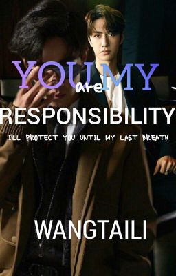 You're my responsibility (Zhanyi)( Completed) cover