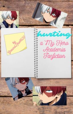 Hurting (A My Hero Academia FanFiction)(Complete) cover