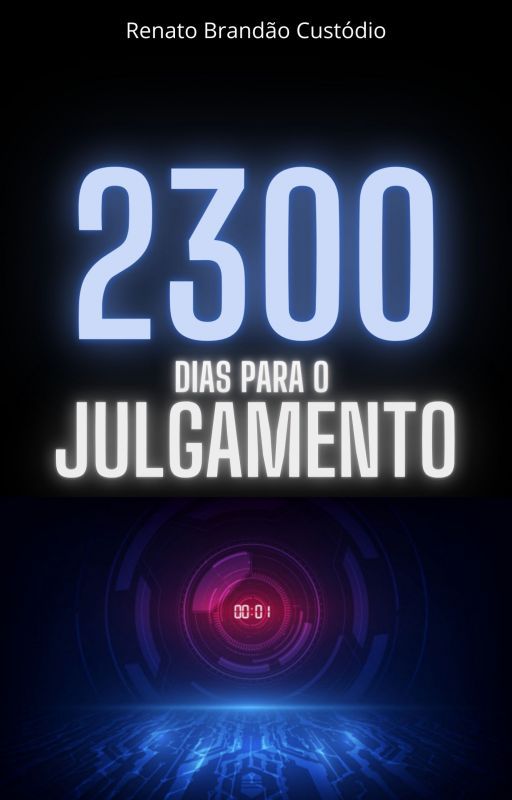 2300 dias para o Julgamento by RenatoBCustodio