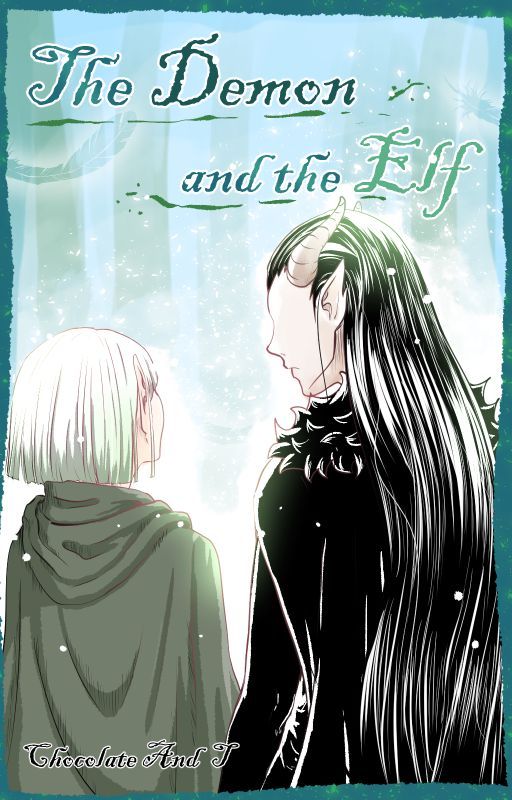 The Demon and the Elf (Book 1) by ChocolateAndT