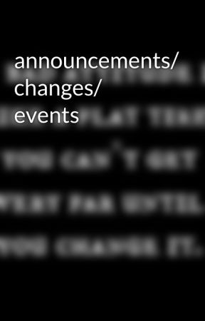 announcements/ changes/ events by Jennie-Chan