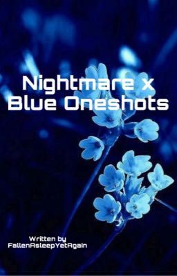 Nightmare x Blue Oneshots cover