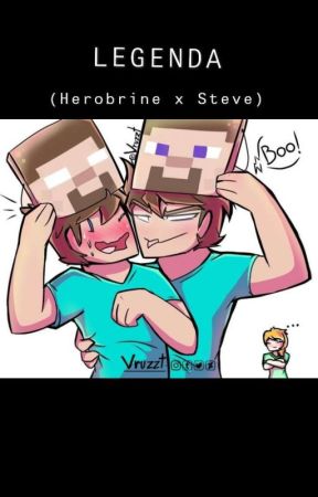 LEGENDA (Herobrine x Steve)  by NEMq33