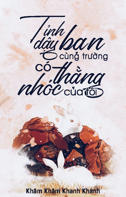 [Vong Tiện] Tỉnh Dậy Bạn Cùng Trường Có Thằng Nhóc Của Tôi by Trung_Op0510