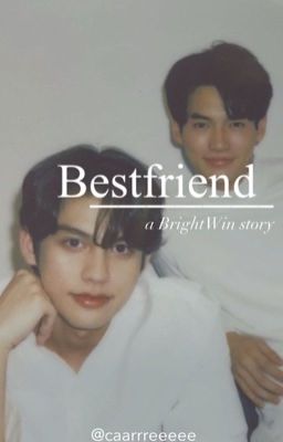 【𝐁𝐞𝐬𝐭𝐟𝐫𝐢𝐞𝐧𝐝: A BrightWin Story】
  
   cover