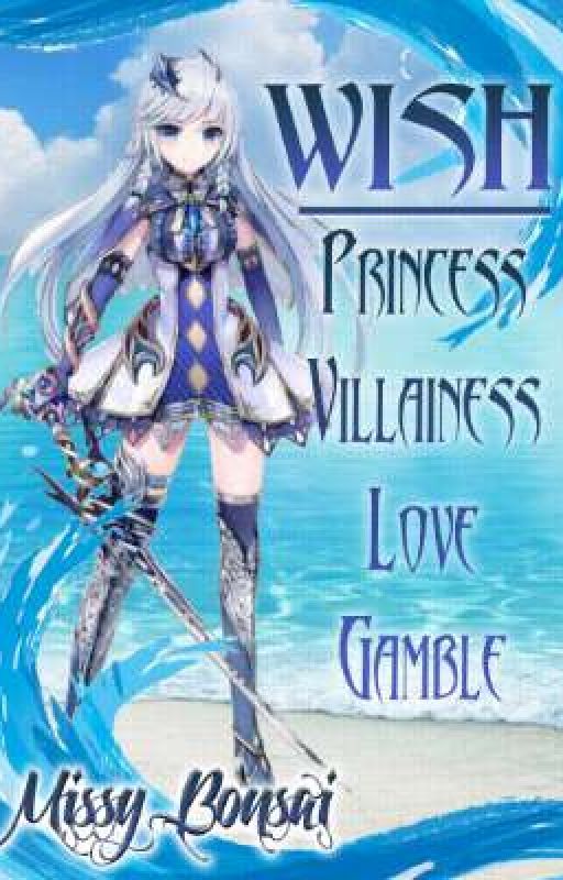 WISH: Princess Villainess Love Gamble by MiSiLu07