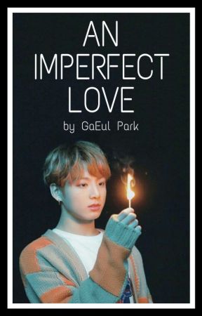 An Imperfect Love by SOMYOONKOOK