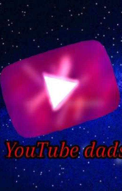 Youtube Dads Scenarios by LoveAnime4ALiving