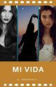 Mi vida (Lauren Jauregui / Megan Fox y tu) by FuckYouBrooo