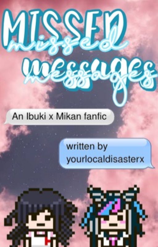 missed messages | Ibuki x mikan by _clownshoez