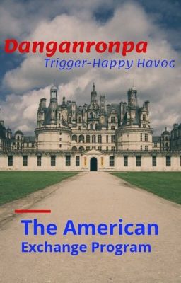 Danganronpa: Trigger Happy Havoc [The American Exchange Program!] cover