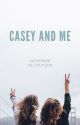 Casey and Me by KatherineVelthuyzen0