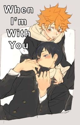 When I'm with you~ [Kagehina fanfiction]  cover