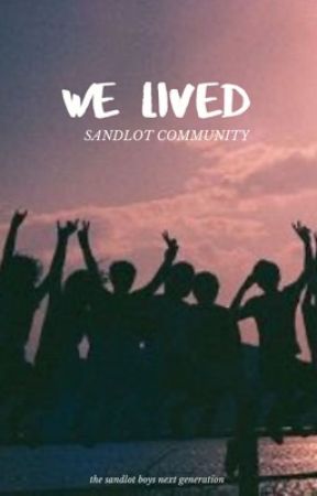 WE LIVED  by SandlotCommunity