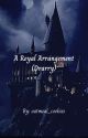 A Royal Arrangement (Drarry) ✓ by oatmeal_cookies