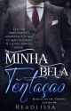 Minha Bela Tentação -Livro 4 Da Série: Babacas De Terno by readlissa