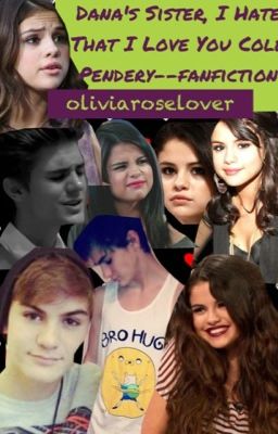 Dana's Sister, I Hate That I Love You Cole Pendery--fanfiction cover