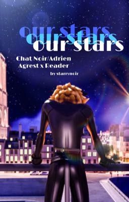 [DISCONT.] Our Stars (Chat Noir/Adrien Agreste x Reader) cover