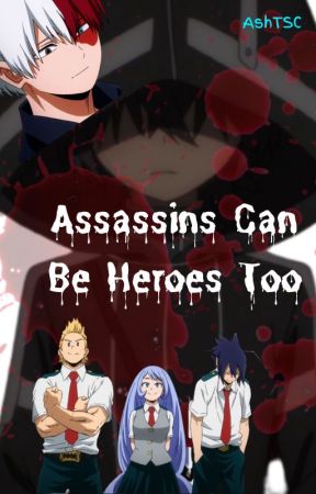 Assassins Can Be Heroes Too || Todoroki Shoto by TheSapphireCake