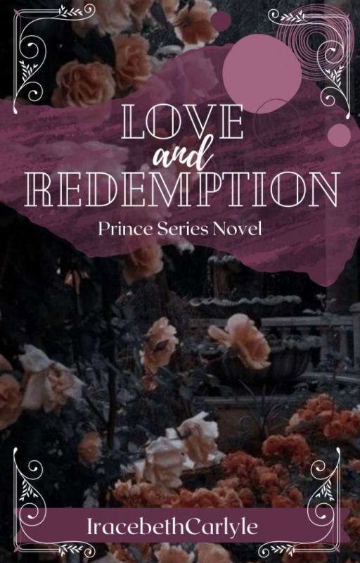 Love & Redemption ❅ Prince Series Novel (OLD) by IracebethCarlyle