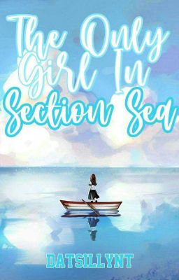 THE ONLY GIRL IN SECTION SEA ( COMPLETED ) cover