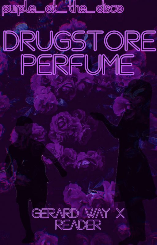 Drugstore Perfume {Gerard Way X Reader} by december_rainbow