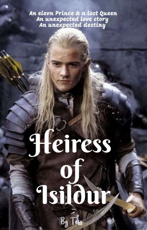 Heiress of Isildur (Legolas Love Story) by WrenRue