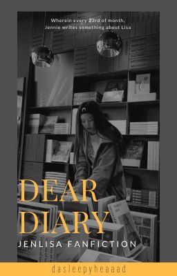 DEAR DIARY [JENLISA]✔️ cover