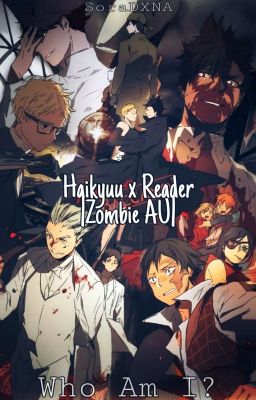 Who Am I? | Haikyuu Zombie apocalypse AU | x Oc cover