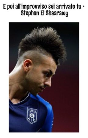 E poi all'improvviso sei arrivato tu • Stephan El Shaarawy by likeswim