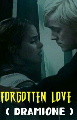 Forgotten love ! ( Dramione ) cover