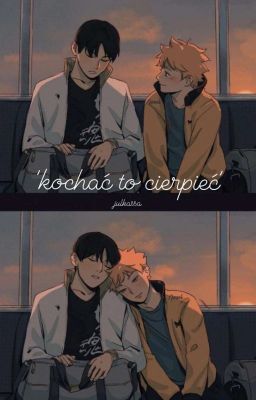 'kochać to cierpieć' [kagehina]  cover