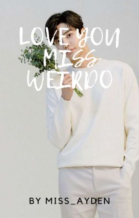 [EBOOK] Love You Miss Weirdo by miss_ayden