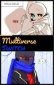 Multiverse Switch by DepravityCorner