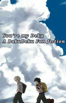 Your my Deku.   (COMPLETE) cover