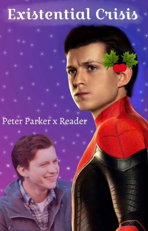 Existential Crisis ➣ Peter Parker X Reader FanFiction(DISCONTINUED) by myPOTATOscreamed