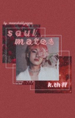 soulmates ; k.th ff cover