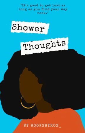 Shower Thoughts ✓ (A Novel) by booksbyros_