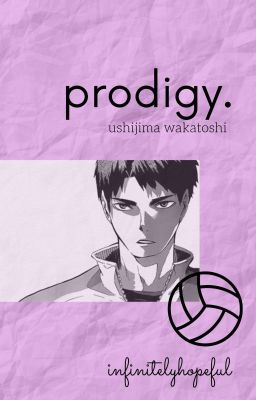 Prodigy || Ushijima Wakatoshi x Reader cover