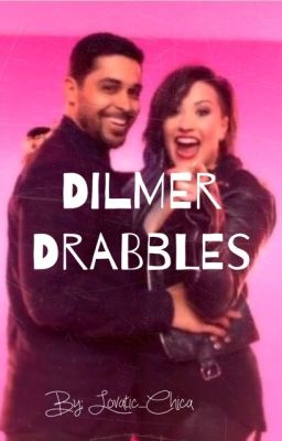 Dilmer Drabbles. (Demi Lovato and Wilmer Valderamma) cover