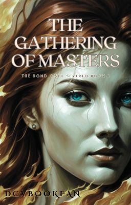 The Gathering of Masters: The Bond Once Severed Book 1 cover