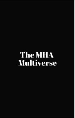 ~The MHA Multiverse~ cover